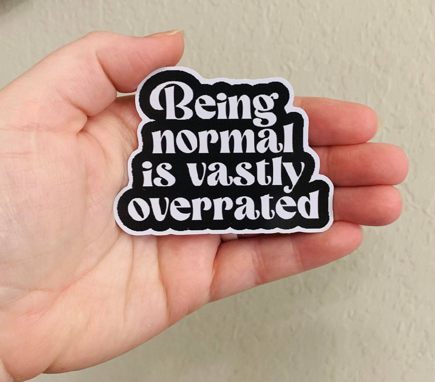 Being Normal Matte Vinyl Sticker