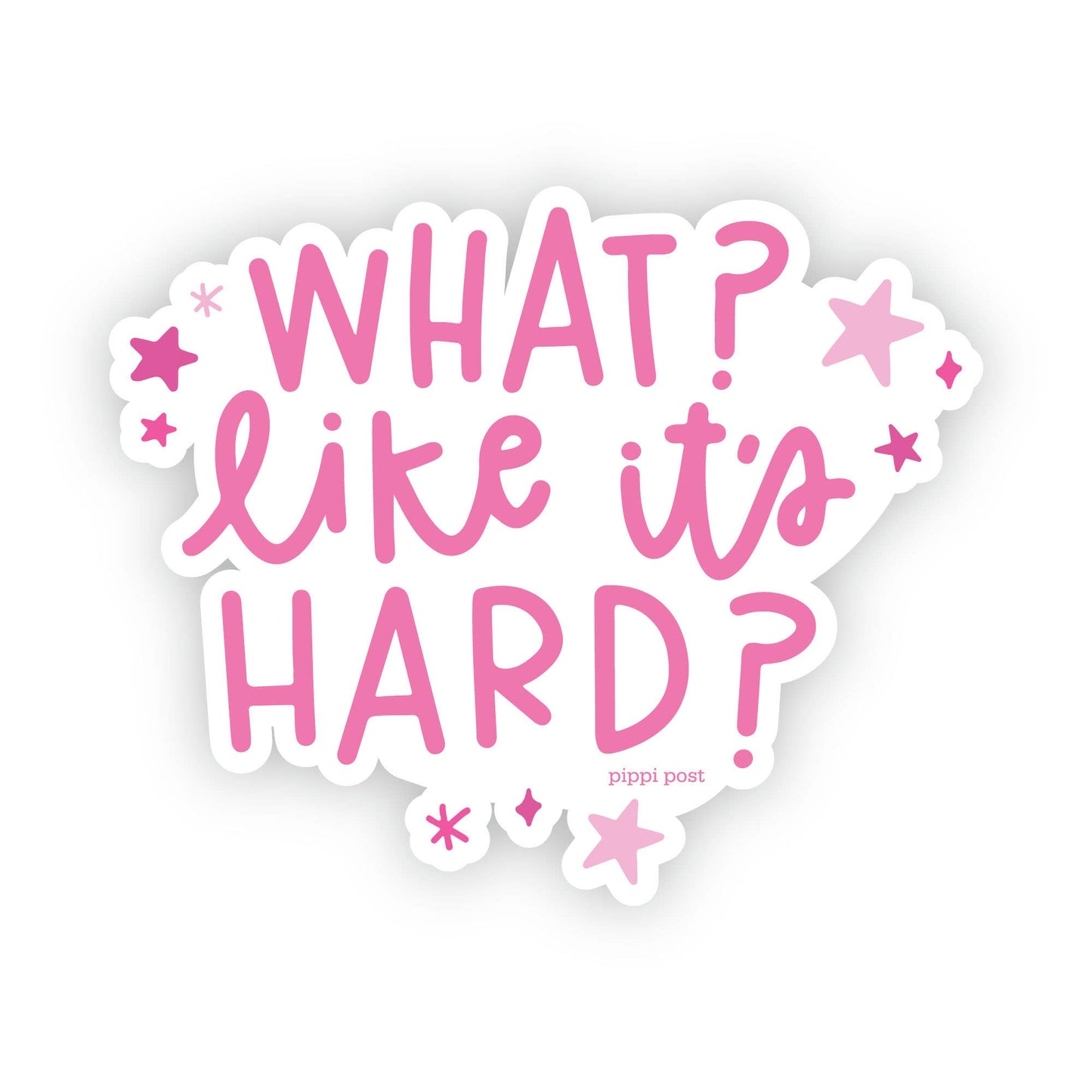 Pippi Post - What Like It's Hard Decal Sticker