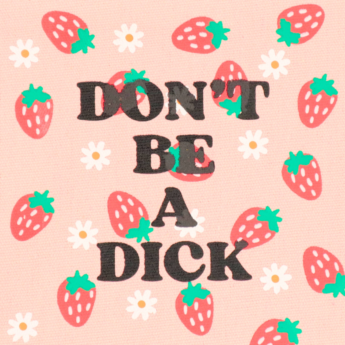 Don’t Be A Dick - Strawberry & Daisy Canvas Pouch