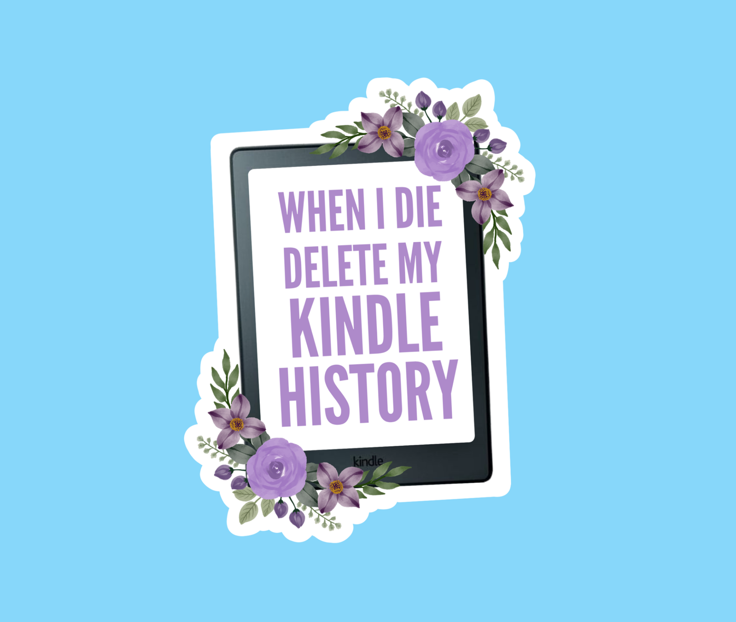 When I die delete my kindle history sticker