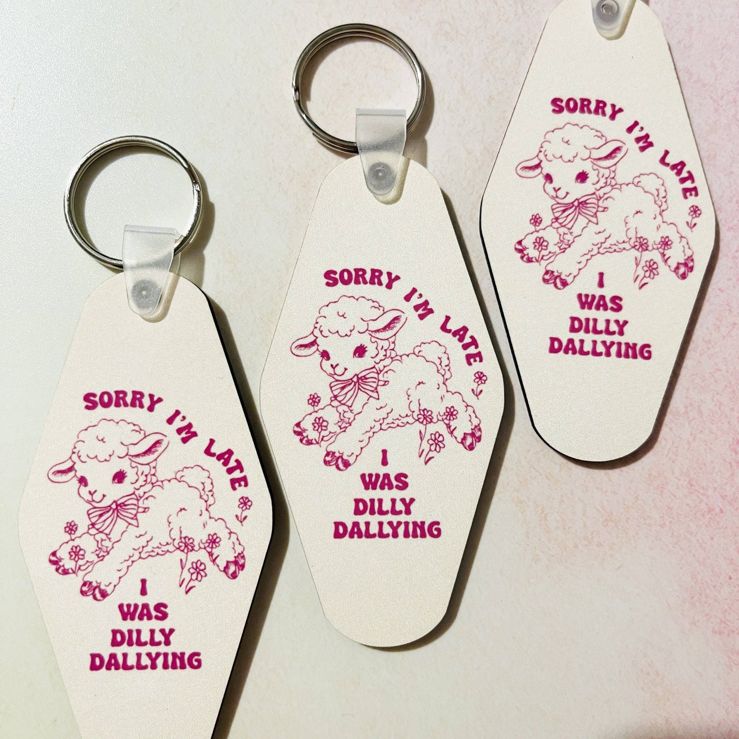 Sorry I'm Late, I Was Dilly Dallying keychain