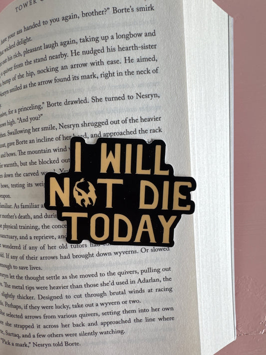 I Will Not Die Today Sticker