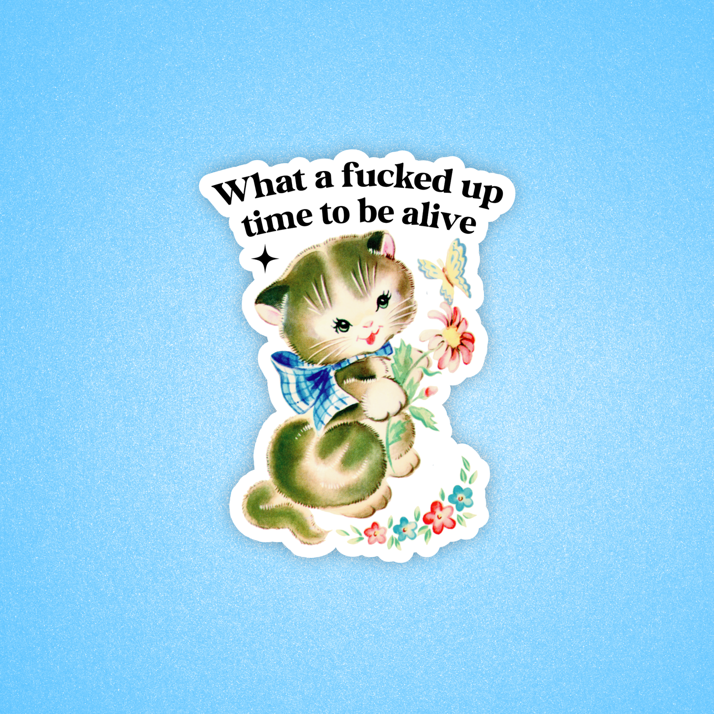 Time to be Alive Sticker