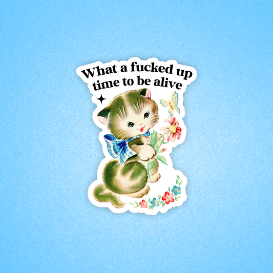 Time to be Alive Sticker