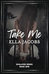 Take Me (Enslaved Series Book 1)