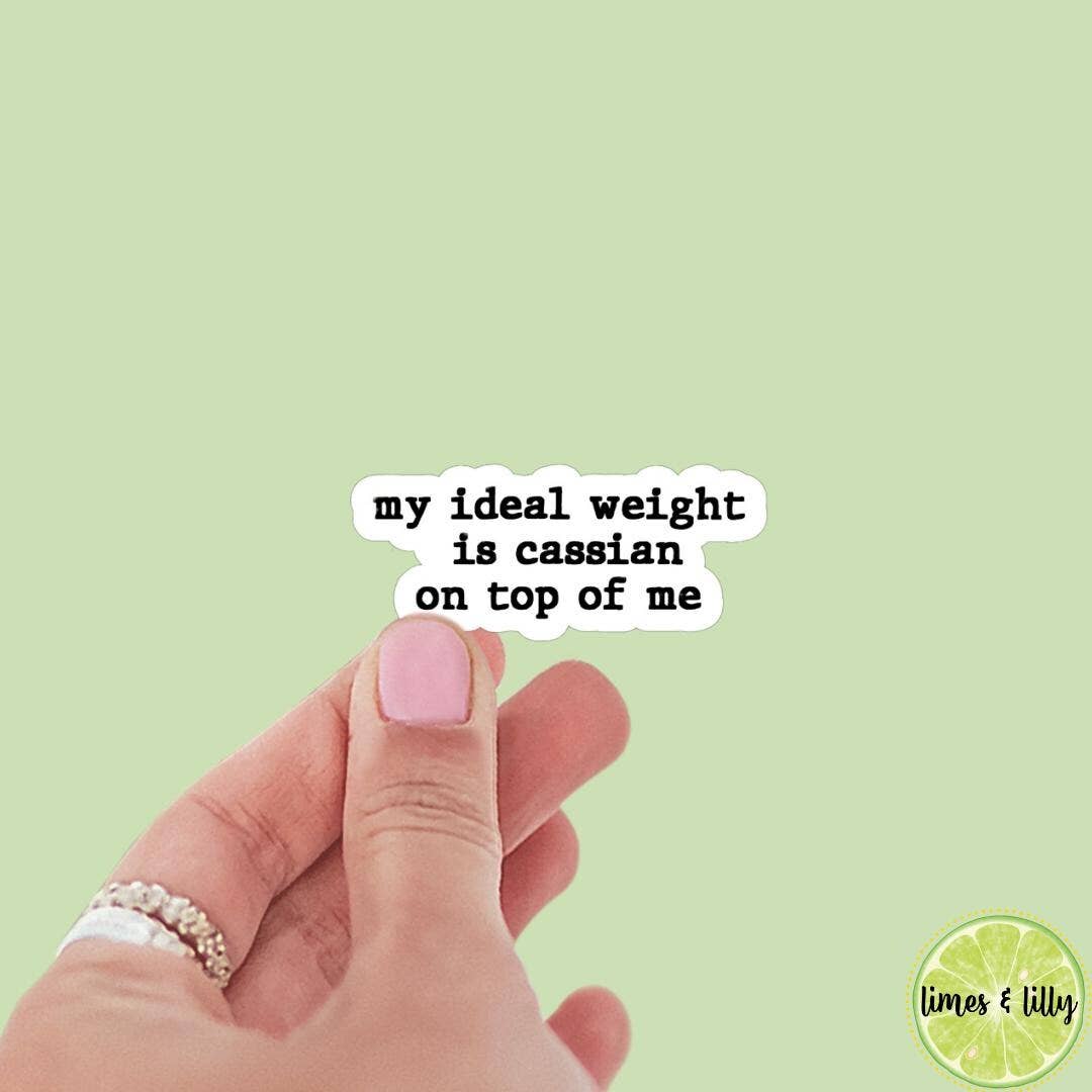 My Ideal Weight is Cassian on Top of Me Sticker