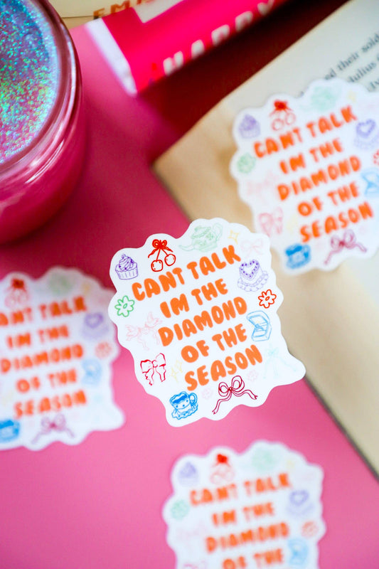 Can't Talk, I'm The Diamond Of The Season Sticker