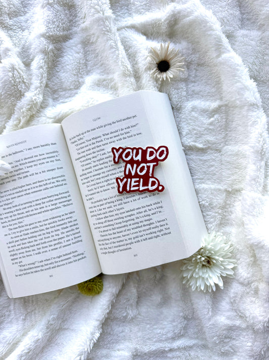 You Do Not Yield Sarah J Maas Sticker