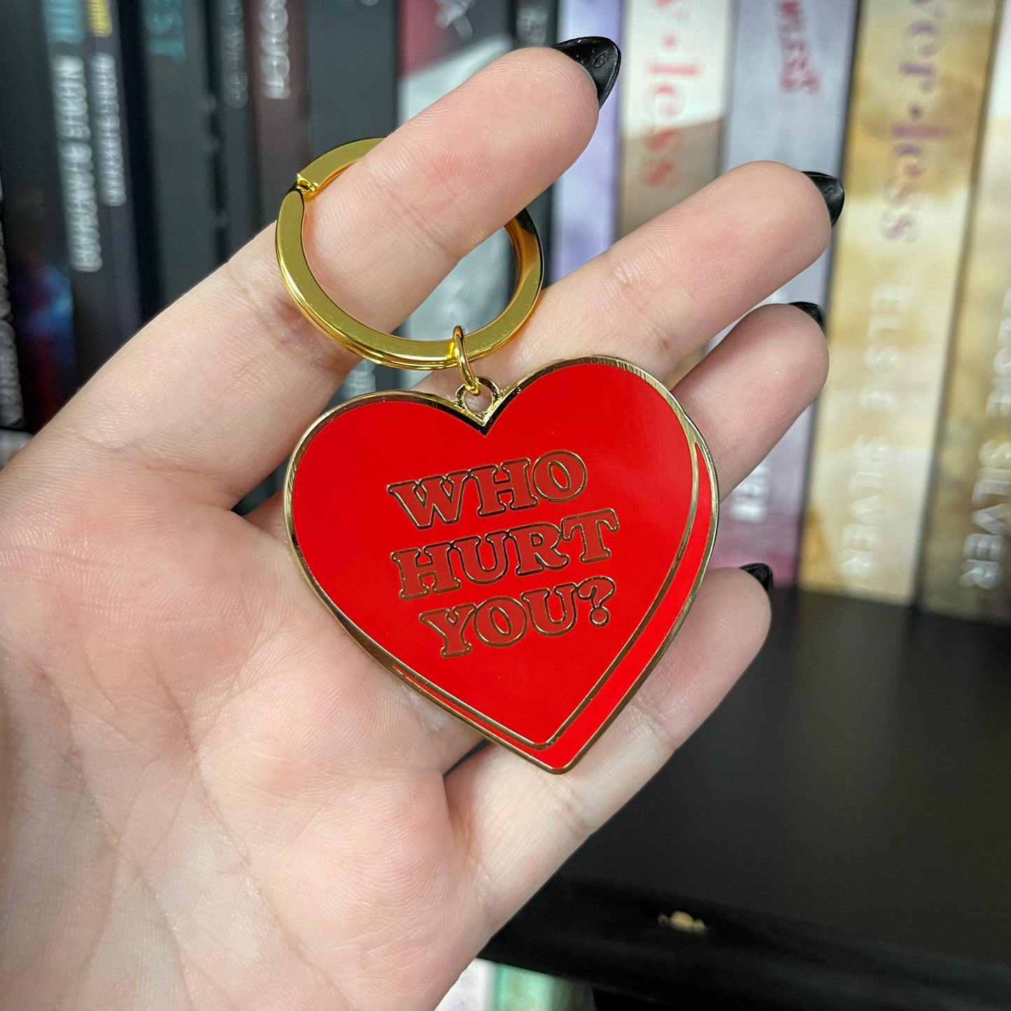 Who Hurt You Bookish Keychain