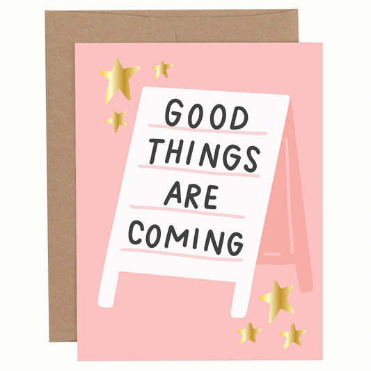 Good Things Are Coming Encouragement Greeting Card