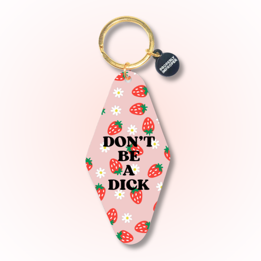 Don't Be A Dick Keychain