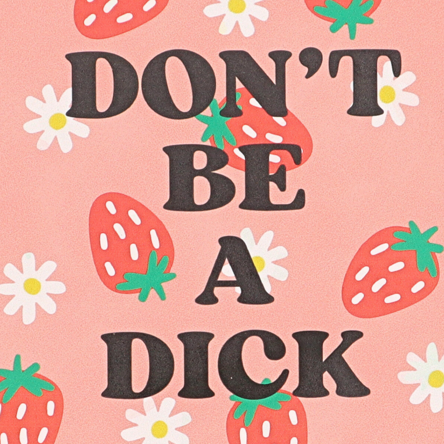 Don’t Be A Dick - Strawberry Vegan Leather A5 Journal